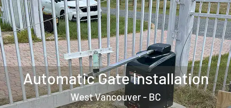Automatic Gate Installation West Vancouver - BC