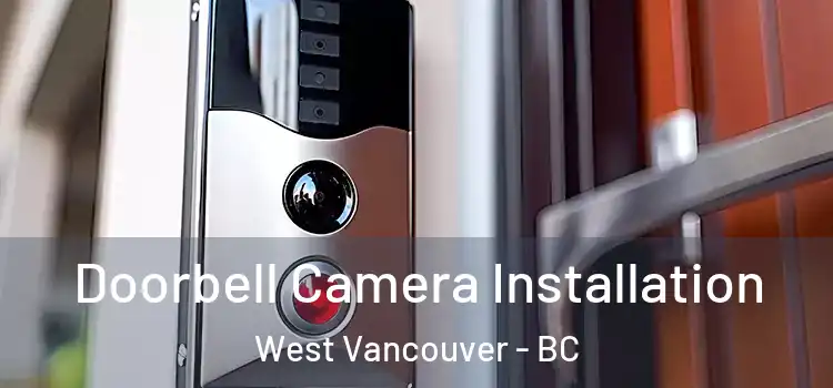  Doorbell Camera Installation West Vancouver - BC