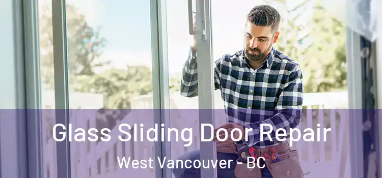 Glass Sliding Door Repair West Vancouver - BC