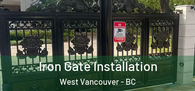 Iron Gate Installation West Vancouver - BC