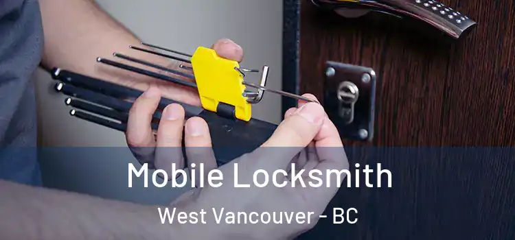 Mobile Locksmith West Vancouver - BC