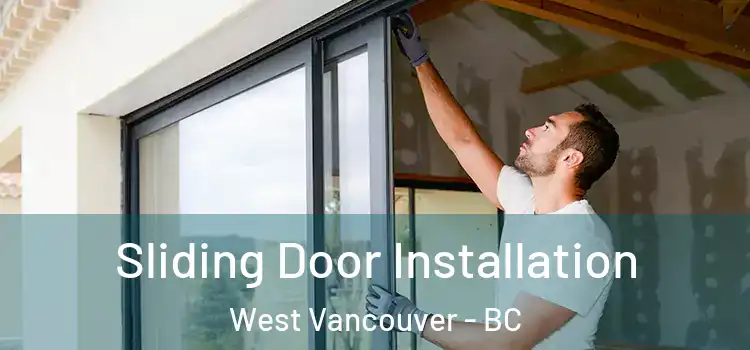 Sliding Door Installation West Vancouver - BC